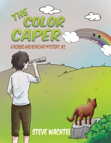 The Color Caper: A Robbie and Bonchat Mystery, #2