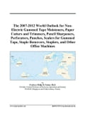 The 2007-2012 World Outlook for Non-Electric Gummed Tape Moisteners, Paper Cutters and Trimmers, Pencil Sharpeners, Perforators, Punches, Scalers for