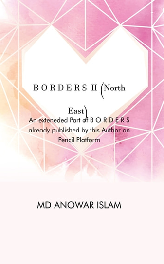 B O R D E R S II (North East): An exteneded Part of B O R D E R S already published by this Author on Pencil Platform