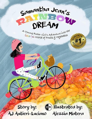 Samantha Jean's Rainbow Dream - A Young Foster Girl's Adventure into the Colorful World of Fruits & Vegetables