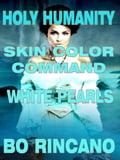 Holy Humanity: Skin Color Command - White Pearls